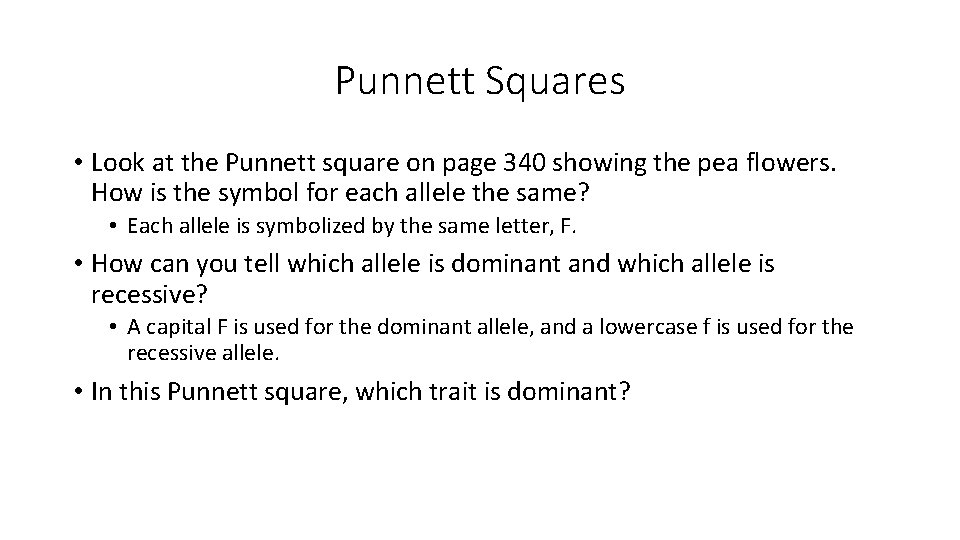 Punnett Squares • Look at the Punnett square on page 340 showing the pea