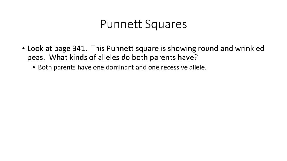 Punnett Squares • Look at page 341. This Punnett square is showing round and