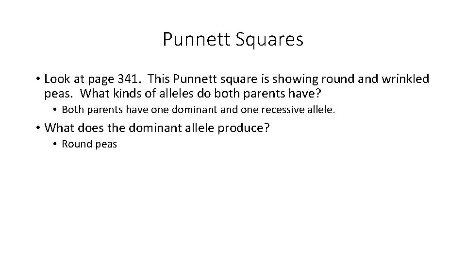 Punnett Squares • Look at page 341. This Punnett square is showing round and
