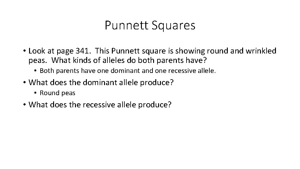 Punnett Squares • Look at page 341. This Punnett square is showing round and