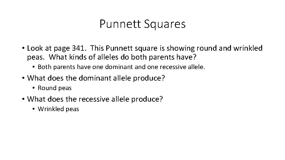 Punnett Squares • Look at page 341. This Punnett square is showing round and