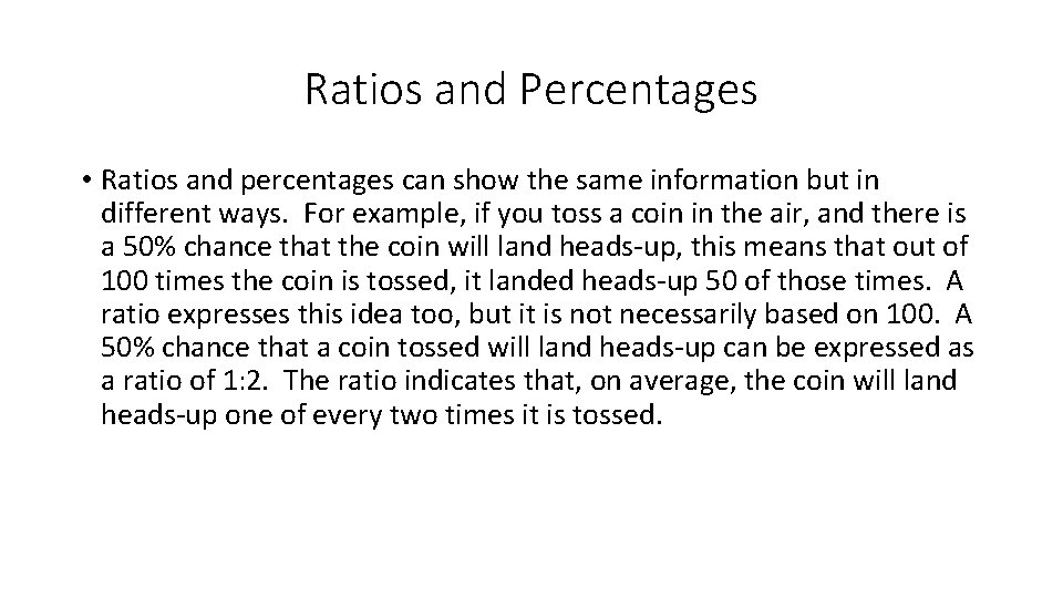 Ratios and Percentages • Ratios and percentages can show the same information but in