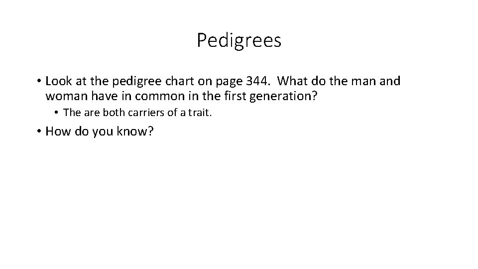 Pedigrees • Look at the pedigree chart on page 344. What do the man