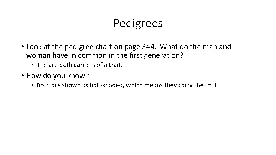 Pedigrees • Look at the pedigree chart on page 344. What do the man