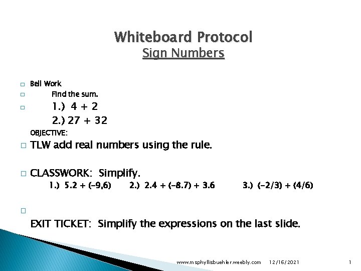 Whiteboard Protocol Sign Numbers � � � Bell Work Find the sum. 1. )