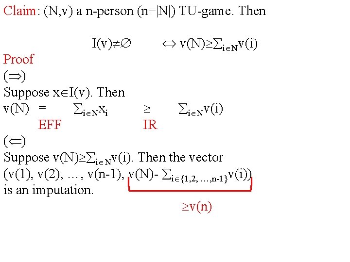 Claim: (N, v) a n-person (n=|N|) TU-game. Then I(v) v(N) i Nv(i) Proof (