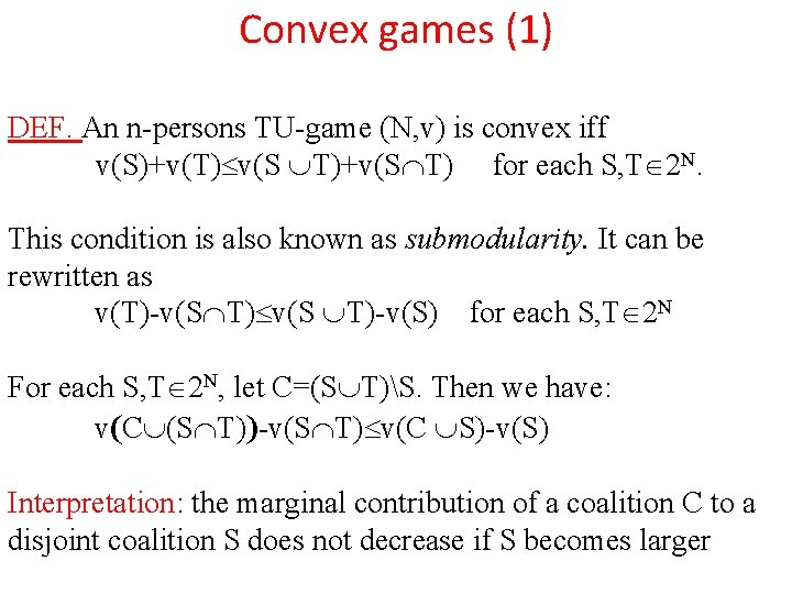 Convex games (1) DEF. An n-persons TU-game (N, v) is convex iff v(S)+v(T) v(S