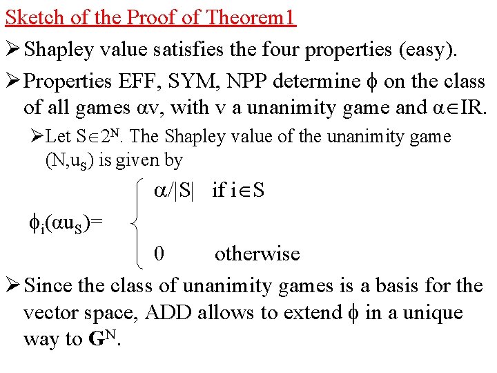 Sketch of the Proof of Theorem 1 Ø Shapley value satisfies the four properties