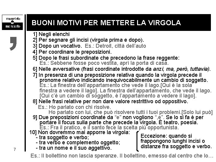 , 7 BUONI MOTIVI PER METTERE LA VIRGOLA 1] Negli elenchi 2] Per segnare