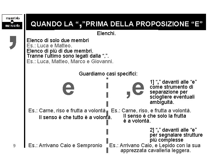 , , QUANDO LA “ ”PRIMA DELLA PROPOSIZIONE “E” Elenchi. Elenco di solo due