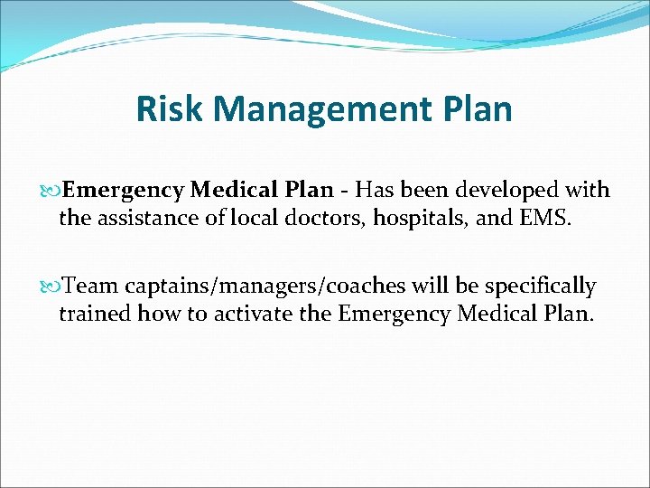 Risk Management Plan Emergency Medical Plan - Has been developed with the assistance of