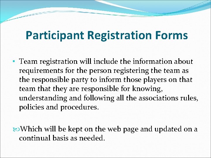 Participant Registration Forms • Team registration will include the information about requirements for the