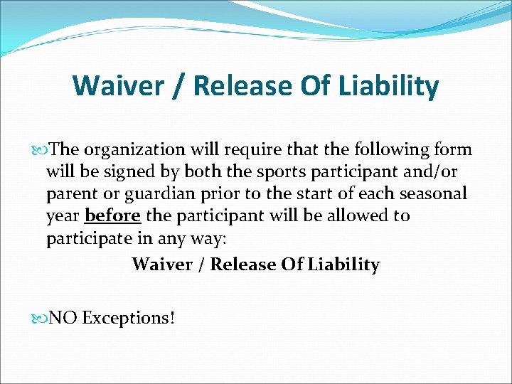 Waiver / Release Of Liability The organization will require that the following form will
