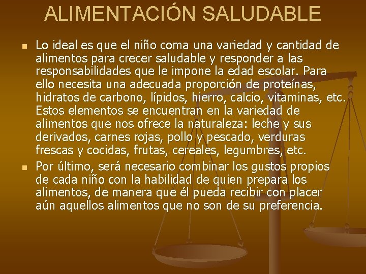 ALIMENTACIÓN SALUDABLE n n Lo ideal es que el niño coma una variedad y