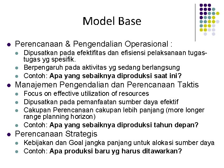 Model Base l Perencanaan & Pengendalian Operasional : l l Manajemen Pengendalian dan Perencanaan