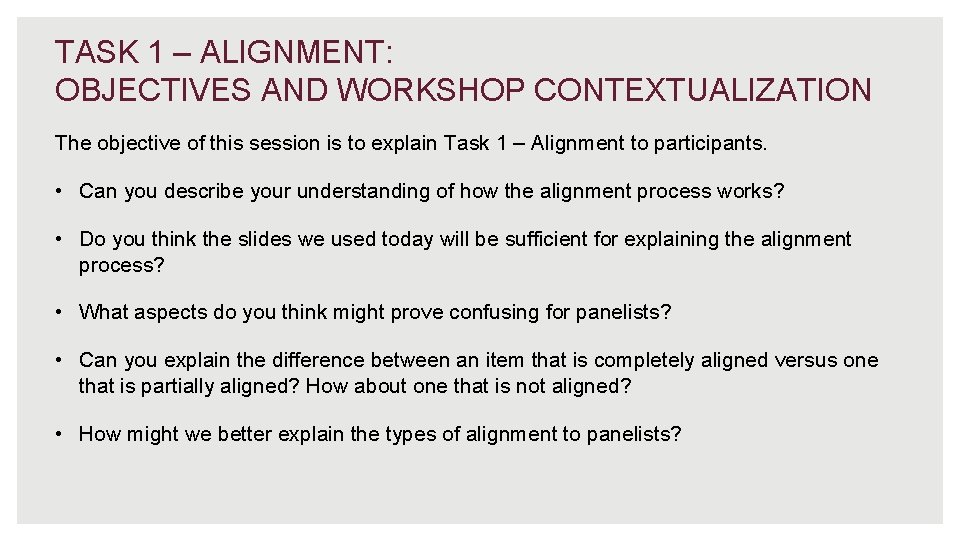 TASK 1 – ALIGNMENT: OBJECTIVES AND WORKSHOP CONTEXTUALIZATION The objective of this session is