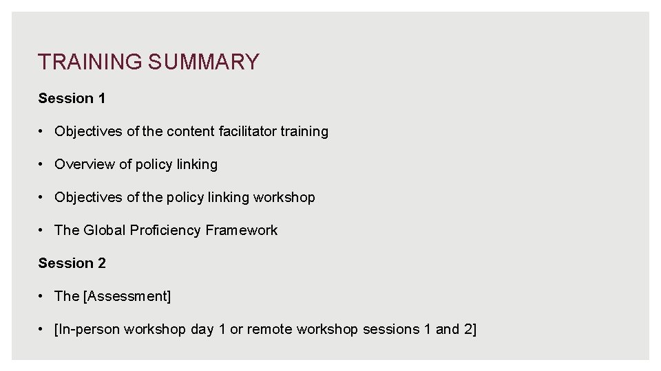 TRAINING SUMMARY Session 1 • Objectives of the content facilitator training • Overview of