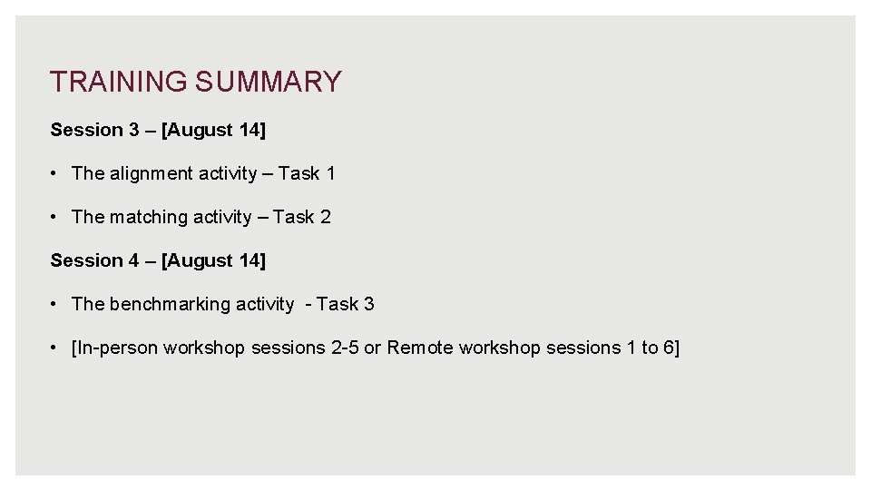 TRAINING SUMMARY Session 3 – [August 14] • The alignment activity – Task 1