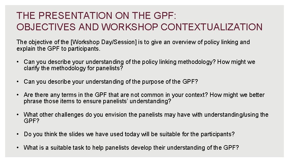 THE PRESENTATION ON THE GPF: OBJECTIVES AND WORKSHOP CONTEXTUALIZATION The objective of the [Workshop