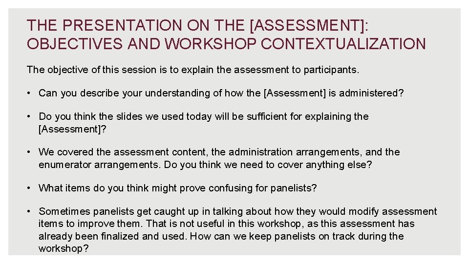 THE PRESENTATION ON THE [ASSESSMENT]: OBJECTIVES AND WORKSHOP CONTEXTUALIZATION The objective of this session