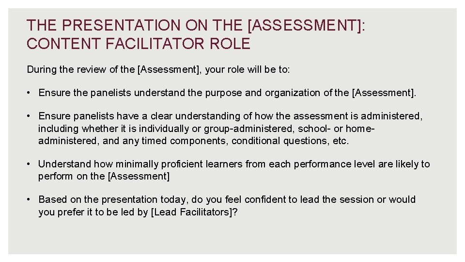 THE PRESENTATION ON THE [ASSESSMENT]: CONTENT FACILITATOR ROLE During the review of the [Assessment],