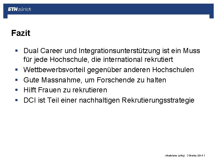 Fazit § Dual Career und Integrationsunterstützung ist ein Muss für jede Hochschule, die international