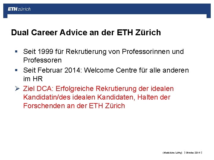 Dual Career Advice an der ETH Zürich § Seit 1999 für Rekrutierung von Professorinnen