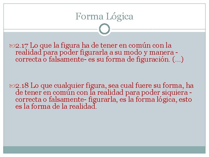 Forma Lógica 2. 17 Lo que la figura ha de tener en común con