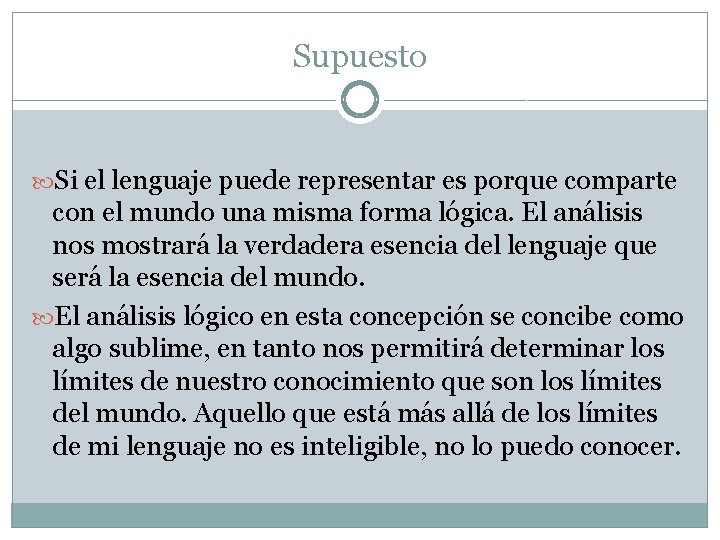 Supuesto Si el lenguaje puede representar es porque comparte con el mundo una misma