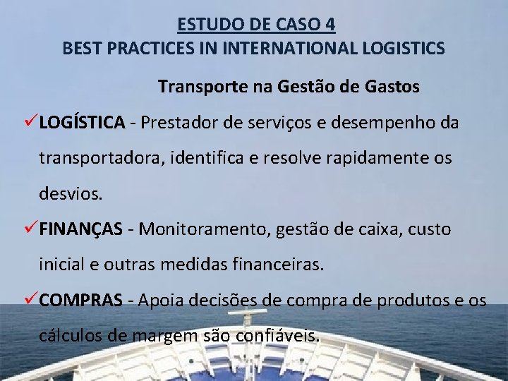 ESTUDO DE CASO 4 BEST PRACTICES IN INTERNATIONAL LOGISTICS Transporte na Gestão de Gastos