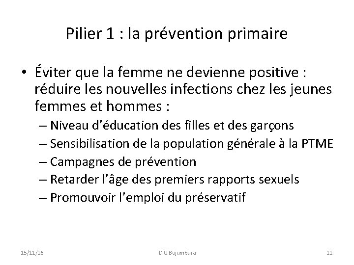 Pilier 1 : la prévention primaire • Éviter que la femme ne devienne positive