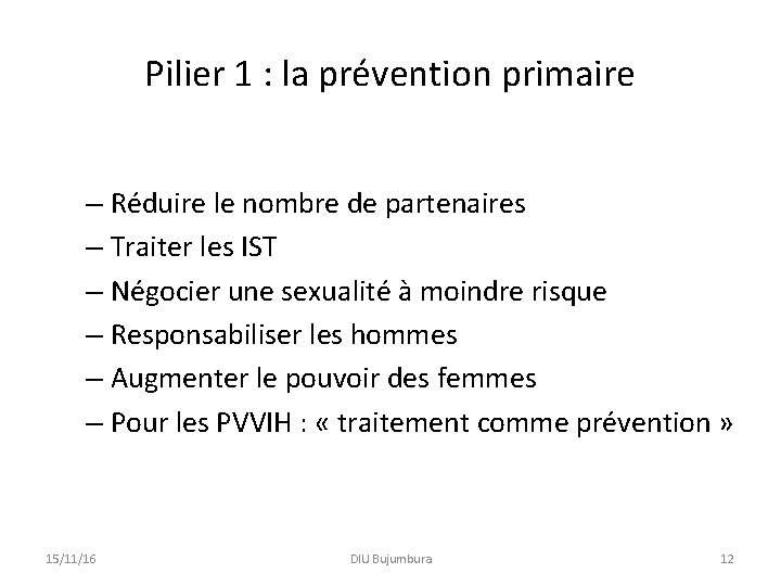 Pilier 1 : la prévention primaire – Réduire le nombre de partenaires – Traiter