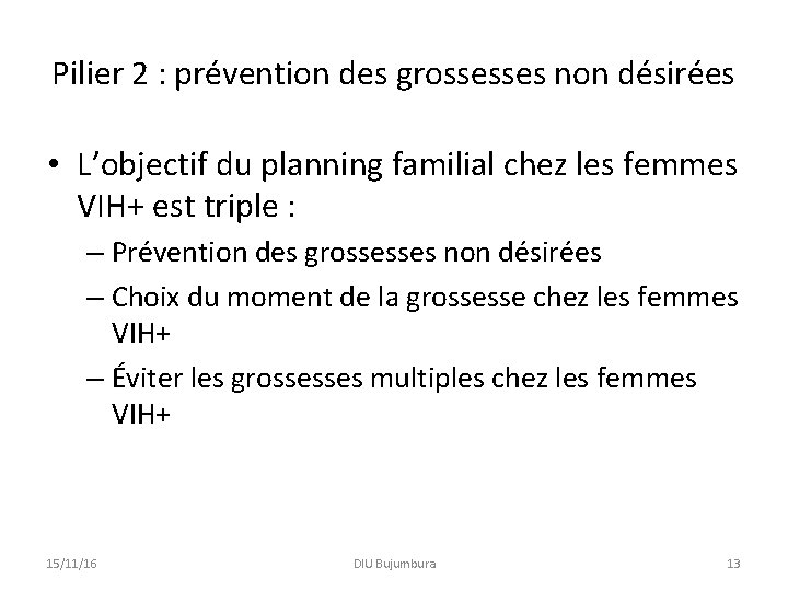 Pilier 2 : prévention des grossesses non désirées • L’objectif du planning familial chez