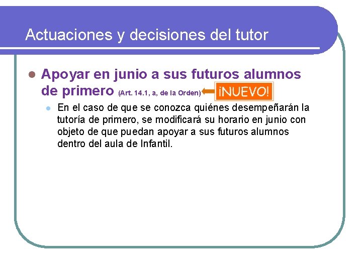 Actuaciones y decisiones del tutor l Apoyar en junio a sus futuros alumnos de