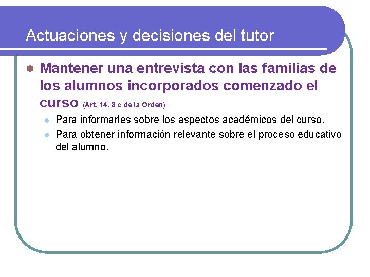 Actuaciones y decisiones del tutor l Mantener una entrevista con las familias de los