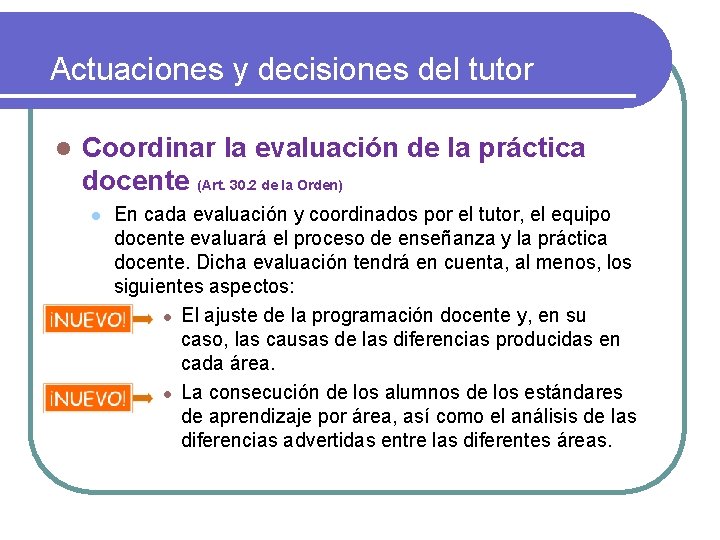 Actuaciones y decisiones del tutor l Coordinar la evaluación de la práctica docente (Art.