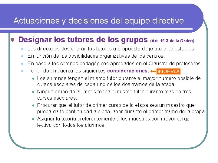 Actuaciones y decisiones del equipo directivo l Designar los tutores de los grupos (Art.