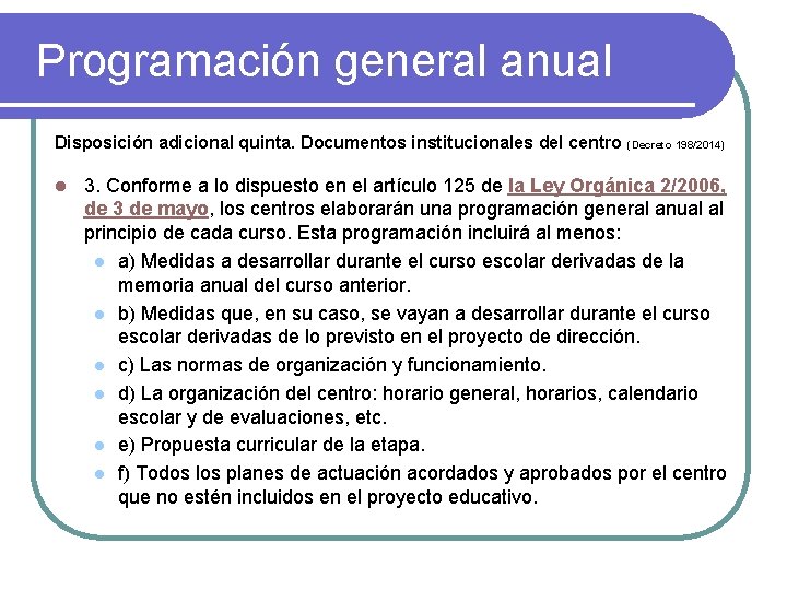 Programación general anual Disposición adicional quinta. Documentos institucionales del centro l (Decreto 198/2014) 3.