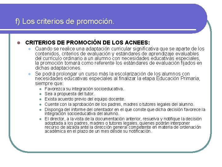 f) Los criterios de promoción. l CRITERIOS DE PROMOCIÓN DE LOS ACNEES: l l