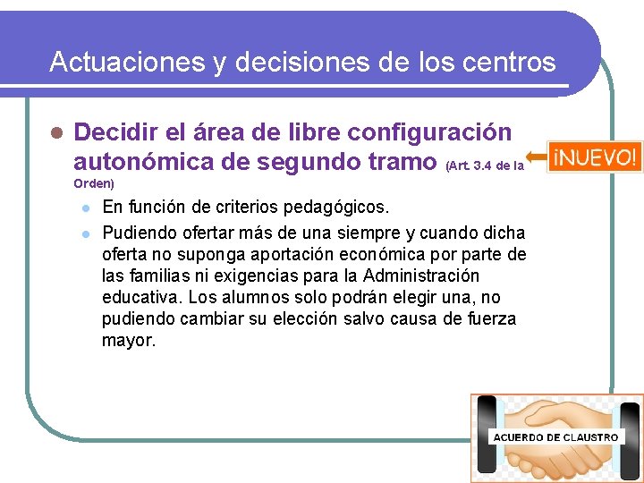 Actuaciones y decisiones de los centros l Decidir el área de libre configuración autonómica