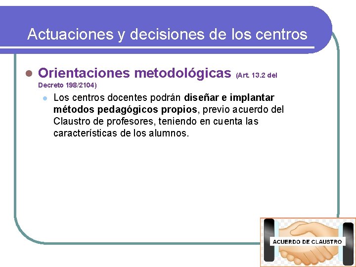 Actuaciones y decisiones de los centros l Orientaciones metodológicas (Art. 13. 2 del Decreto