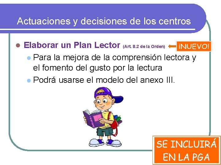 Actuaciones y decisiones de los centros l Elaborar un Plan Lector (Art. 8. 2