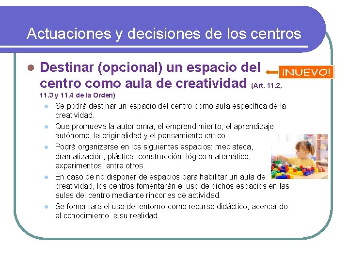 Actuaciones y decisiones de los centros l Destinar (opcional) un espacio del centro como