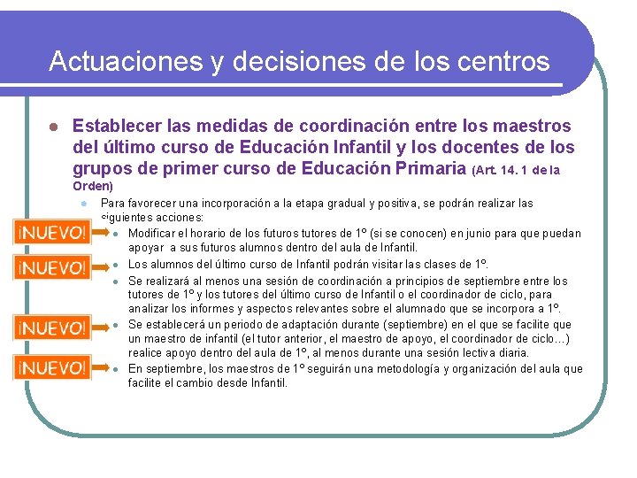 Actuaciones y decisiones de los centros l Establecer las medidas de coordinación entre los