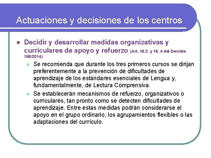 Actuaciones y decisiones de los centros l Decidir y desarrollar medidas organizativas y curriculares