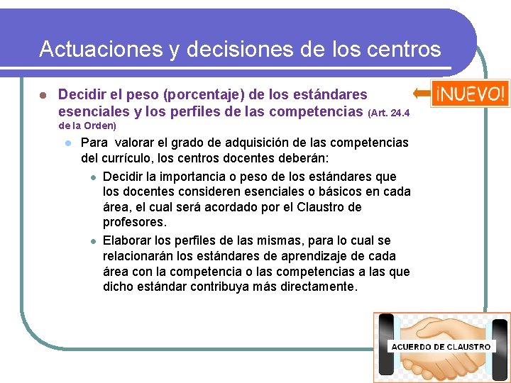 Actuaciones y decisiones de los centros l Decidir el peso (porcentaje) de los estándares