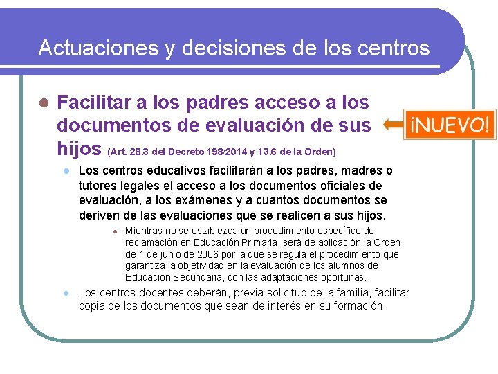 Actuaciones y decisiones de los centros l Facilitar a los padres acceso a los