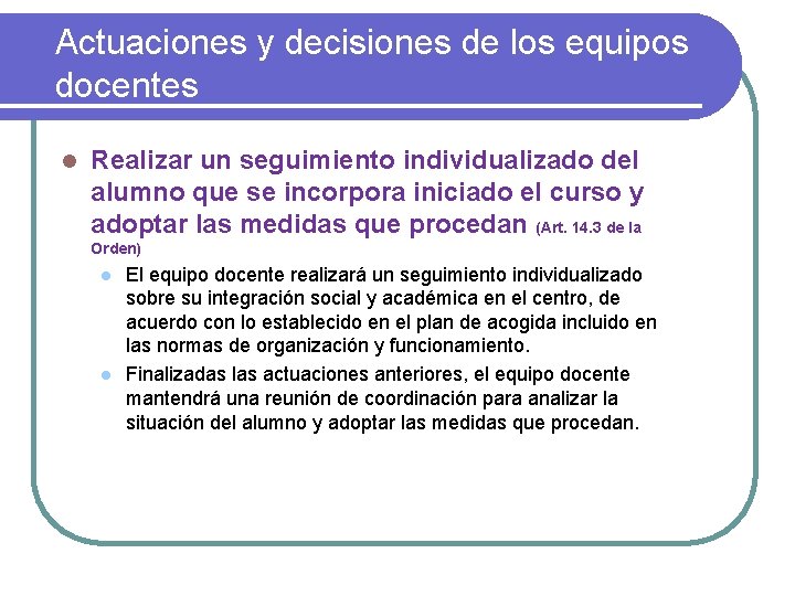 Actuaciones y decisiones de los equipos docentes l Realizar un seguimiento individualizado del alumno