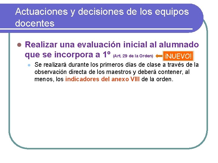 Actuaciones y decisiones de los equipos docentes l Realizar una evaluación inicial al alumnado