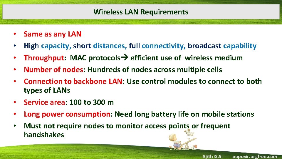 Wireless LAN Requirements Same as any LAN High capacity, short distances, full connectivity, broadcast